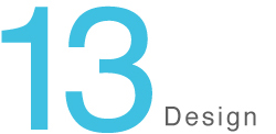 13 Design